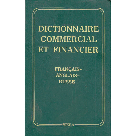 Dictionnaire commercial et financier (Торгово-финансовый французско-англо-русский словарь)